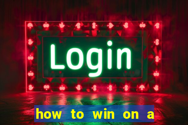 how to win on a slot machine