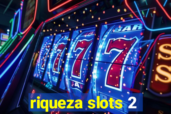 riqueza slots 2