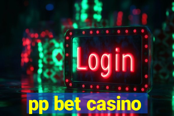 pp bet casino