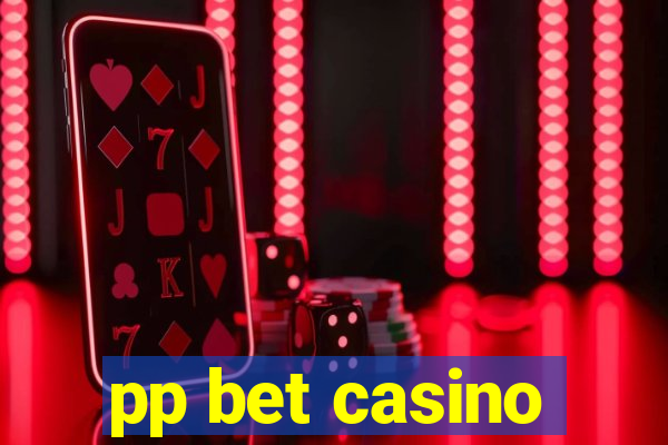 pp bet casino