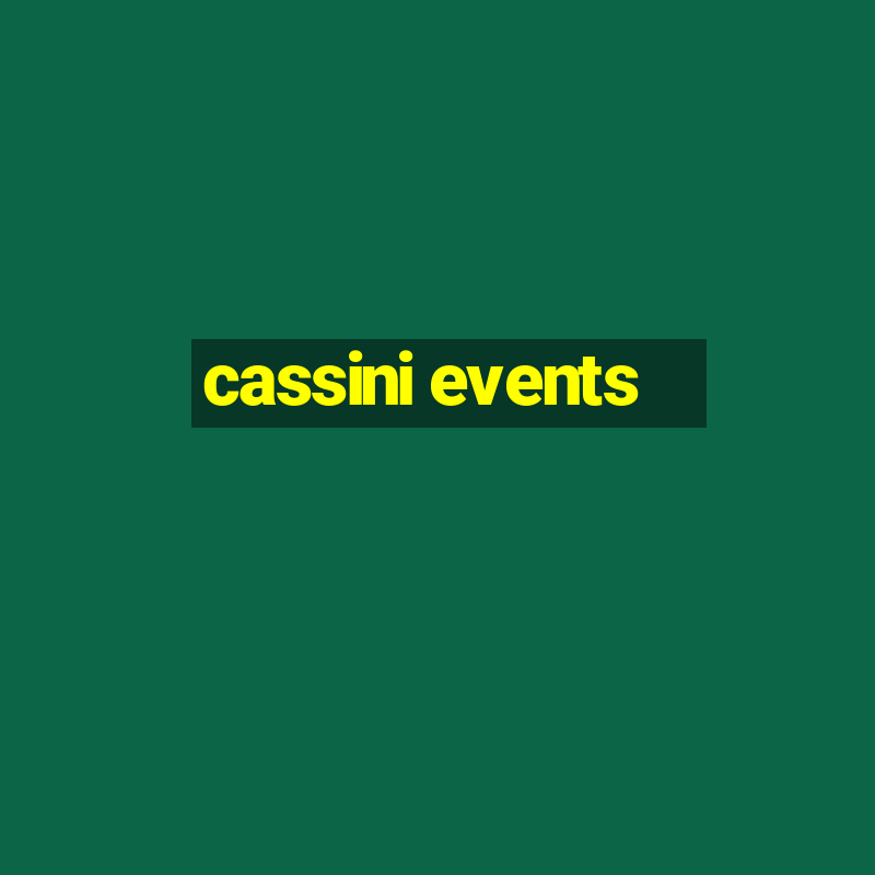 cassini events