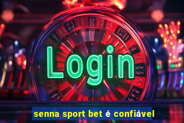 senna sport bet é confiável