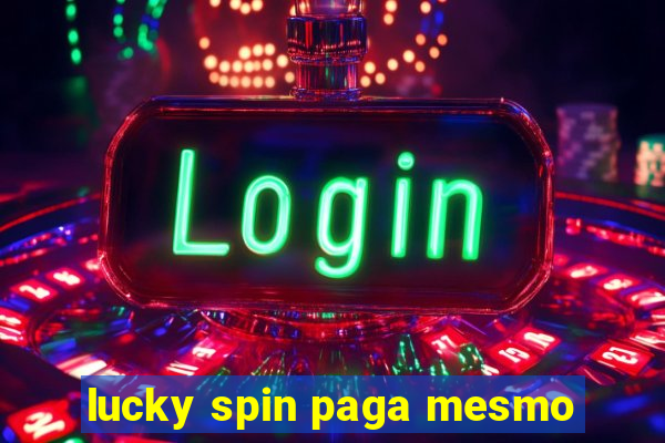 lucky spin paga mesmo