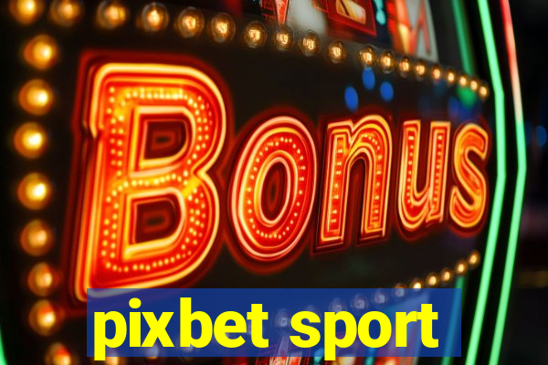 pixbet sport