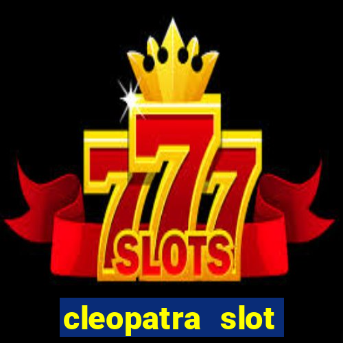 cleopatra slot machine free