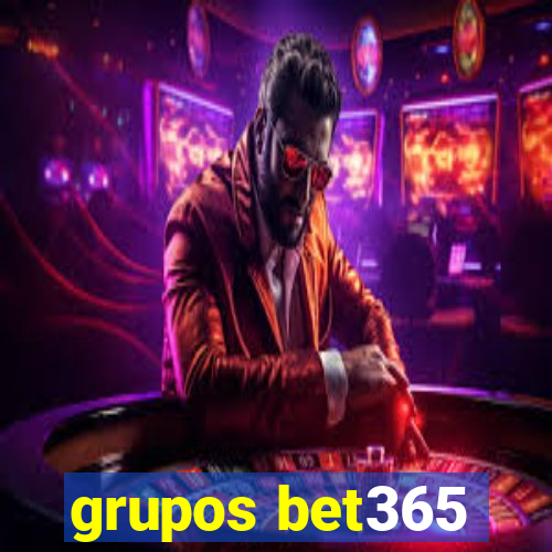 grupos bet365