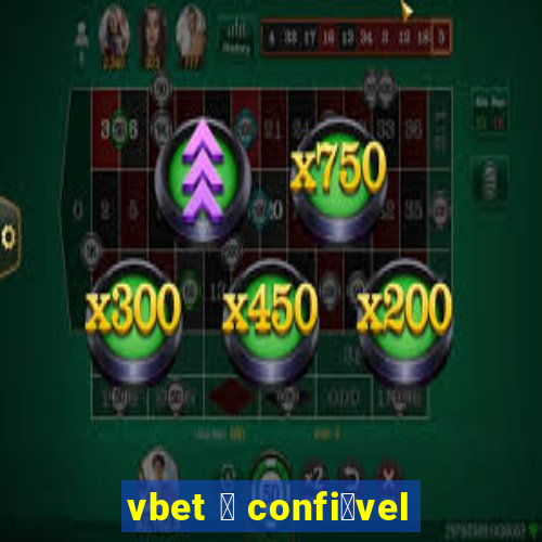 vbet 茅 confi谩vel