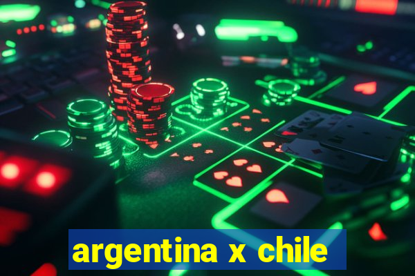 argentina x chile