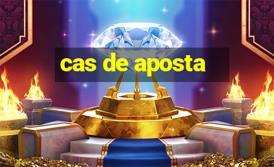 cas de aposta