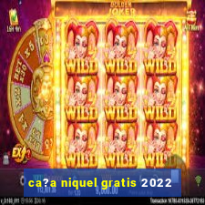 ca?a niquel gratis 2022