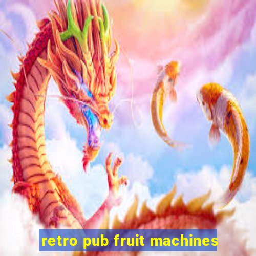 retro pub fruit machines