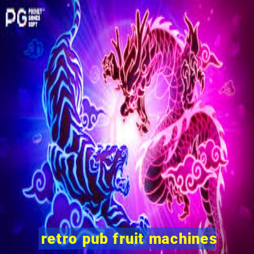 retro pub fruit machines