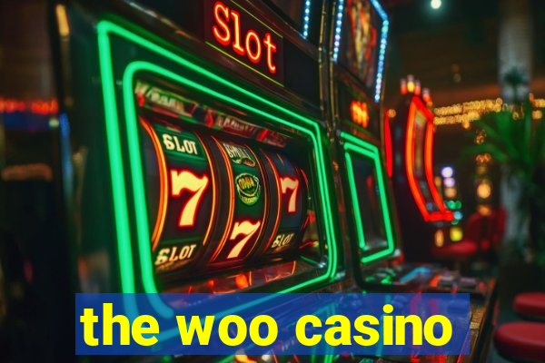 the woo casino