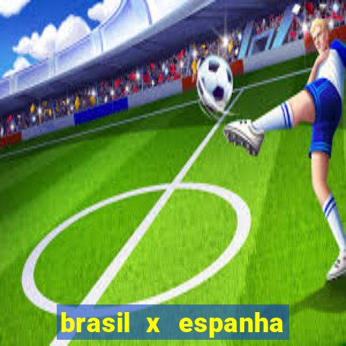 brasil x espanha feminino palpite