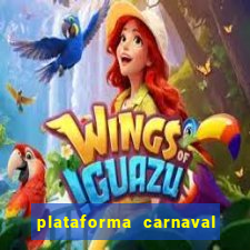 plataforma carnaval 777 bet