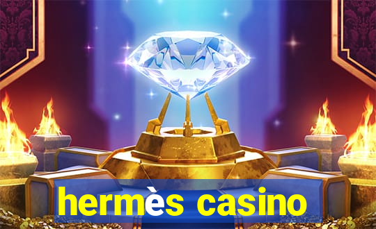 hermès casino