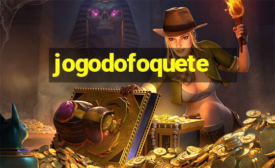 jogodofoquete