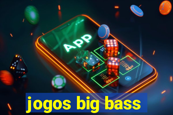 jogos big bass