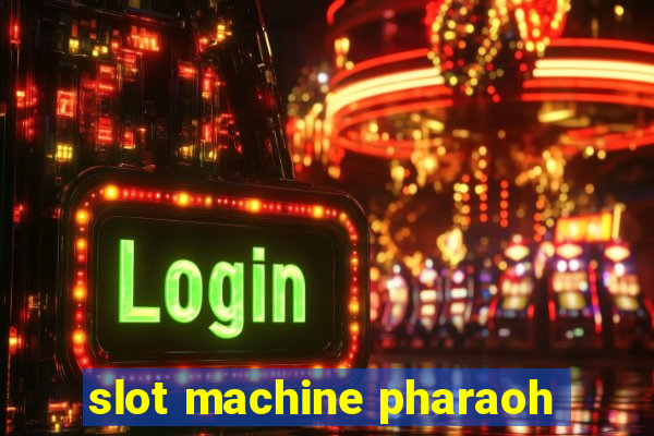 slot machine pharaoh