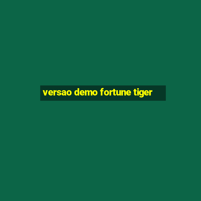 versao demo fortune tiger