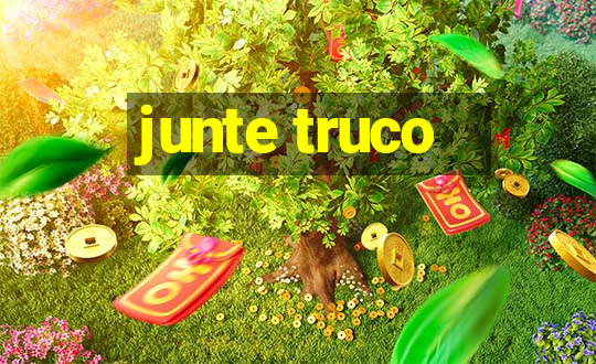 junte truco