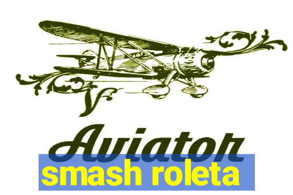 smash roleta