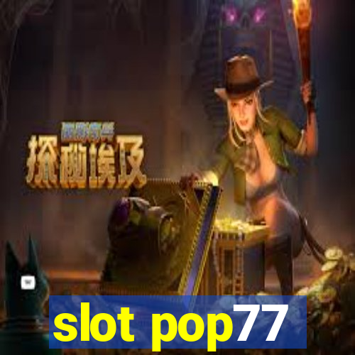 slot pop77