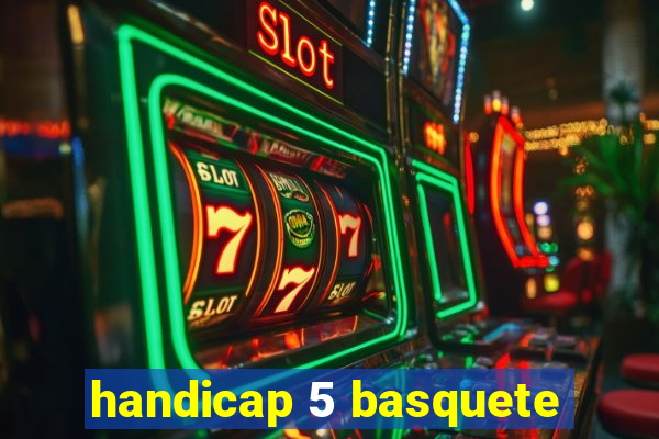 handicap 5 basquete