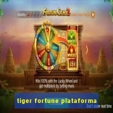 tiger fortune plataforma