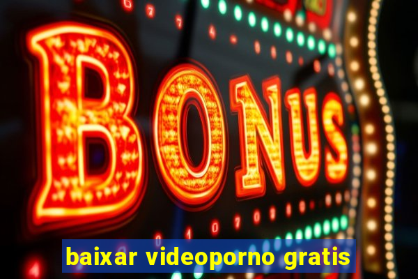 baixar videoporno gratis