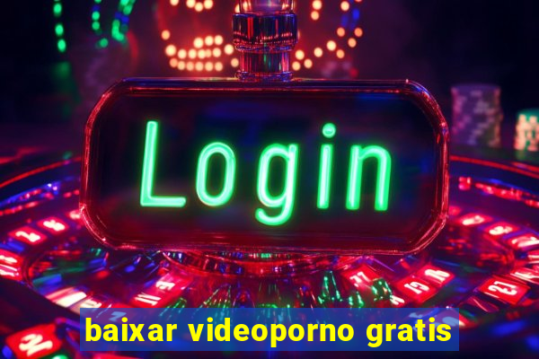 baixar videoporno gratis