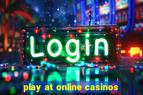 play at online casinos