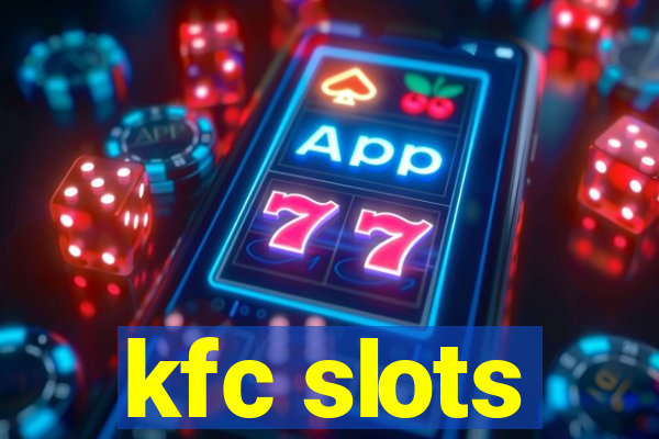 kfc slots