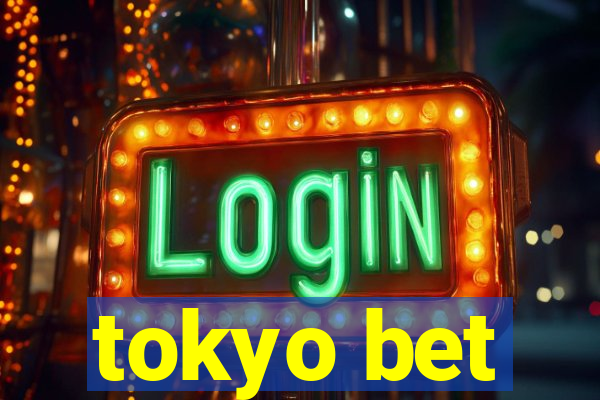 tokyo bet