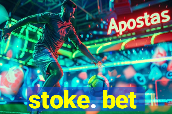 stoke. bet