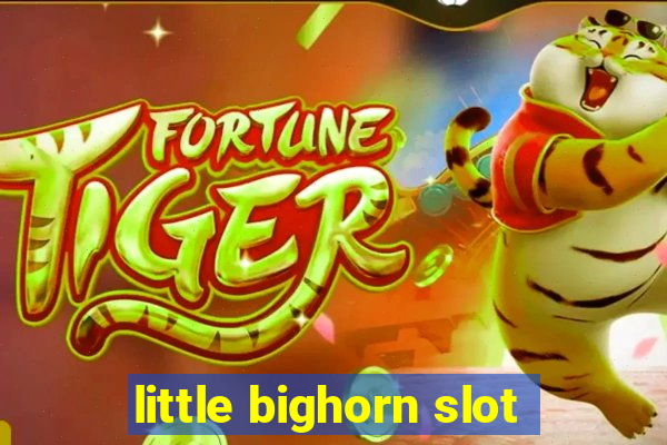 little bighorn slot