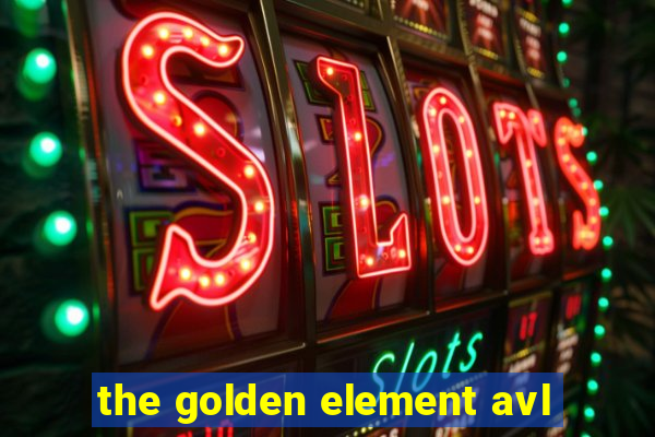 the golden element avl