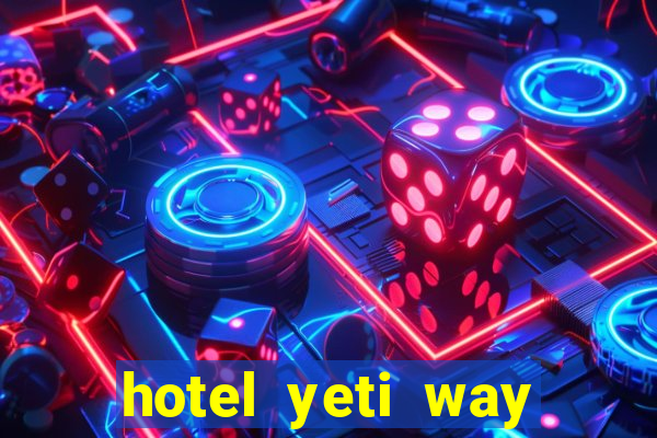 hotel yeti way slot soldi veri