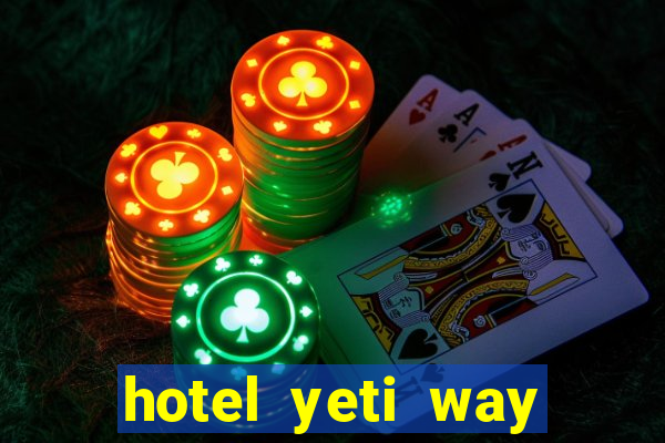 hotel yeti way slot soldi veri