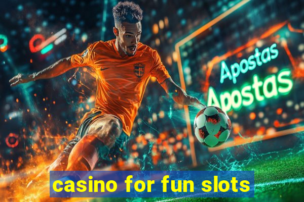 casino for fun slots