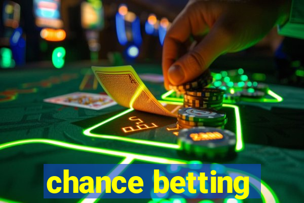 chance betting