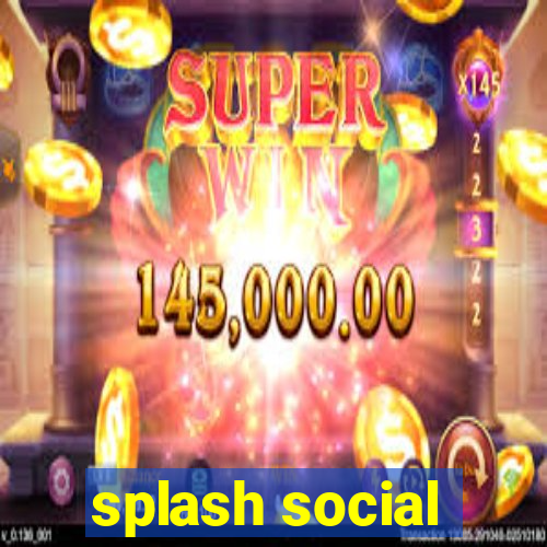 splash social