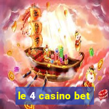 le 4 casino bet