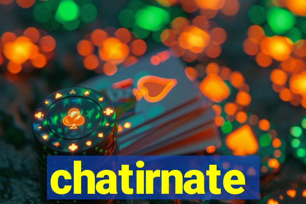 chatirnate