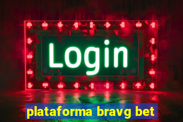 plataforma bravg bet