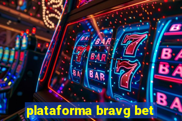 plataforma bravg bet