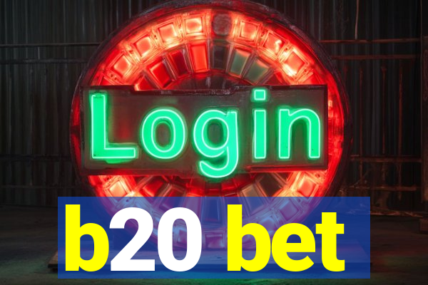 b20 bet