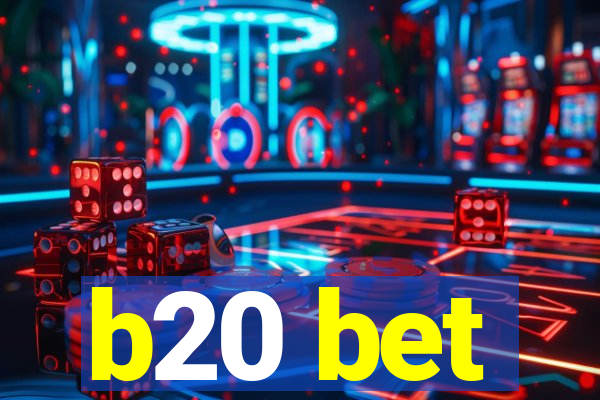 b20 bet