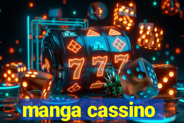 manga cassino