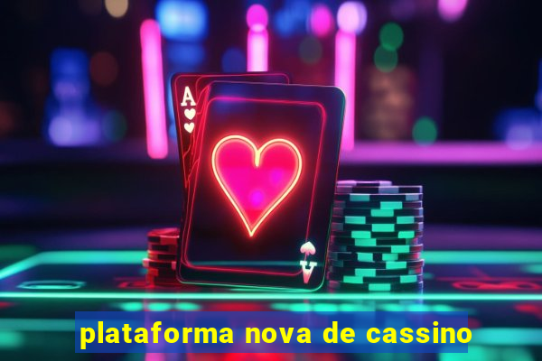 plataforma nova de cassino